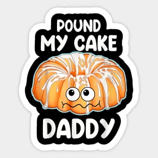 Pound My Cake Daddy Sticker